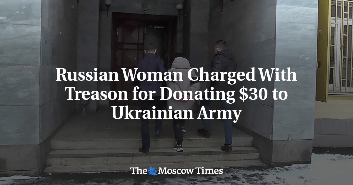 russian-woman-charged-with-treason-for-donating-$30-to-ukrainian-army