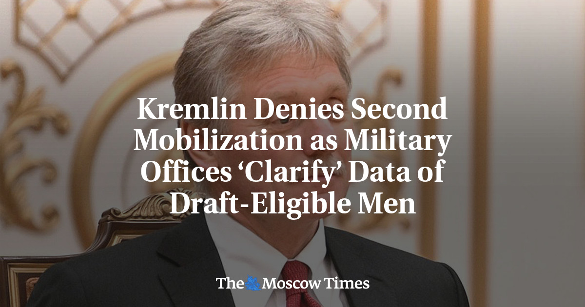kremlin-denies-second-mobilization-as-military-offices-‘clarify’-data-of-draft-eligible-men